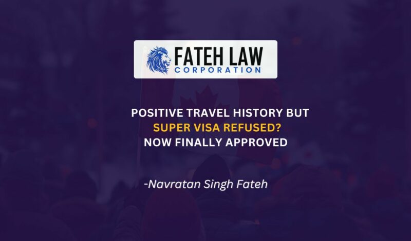Super Visa approved after previous refusal despite positive travel history
