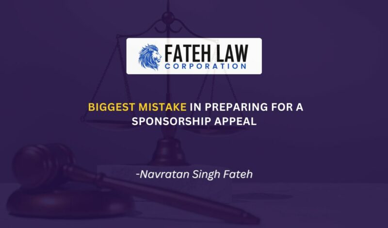 Spousal sponsorship appeal preparation mistake explained by Fateh Law Corporation