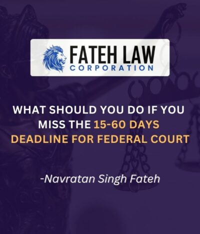 Missed the Federal Court Deadline for Your Canadian Immigration Refusal? You May Still Have Options