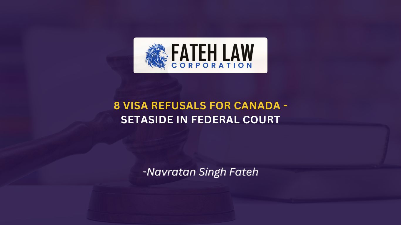 Visitor visa refusals overturned in Federal Court by Fateh Law Corporation