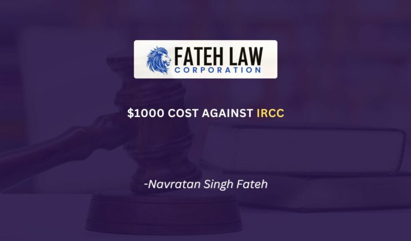 highlighting $1000 cost award against IRCC in Federal Court case handled by Fateh Law Corporation